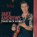 Andrews,jake - Train Back Home - Music CD