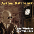 Kitchener,arthur - Wisdom Of A Wide Boy - Music CD