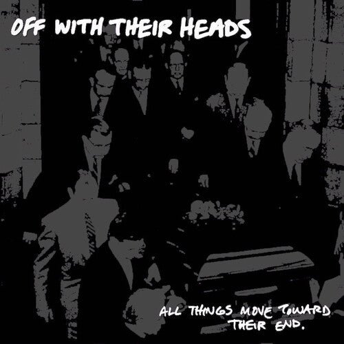 Off With Their Heads - All Things Move Towards Their End - Vinyl Record