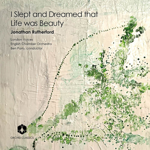 Rutherford / English Chamber Orchestra - I Slept & Dreamed That Life Was Beauty - Music CD