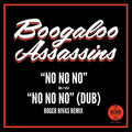 Boogaloo Assassins - No No No / No No No (roger Rivas Dub Remix) - Vinyl Record