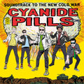 Cyanide Pills - Soundtrack To The New Cold War - Vinyl Record