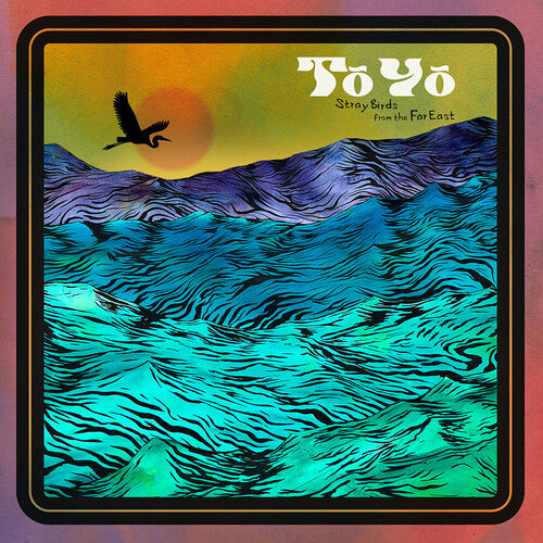 To Yo - Stray Birds From The Far East - Music CD
