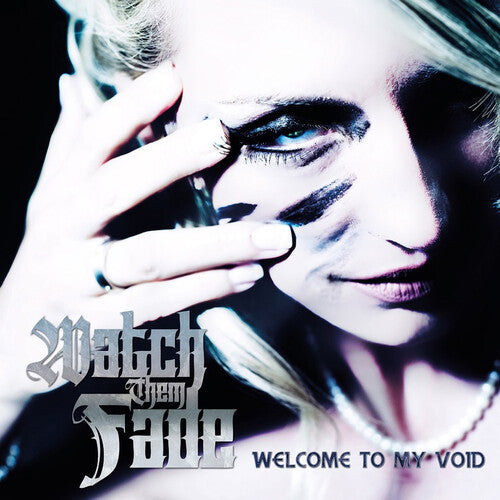 Watch Them Fade - Welcome To My Void - Music CD