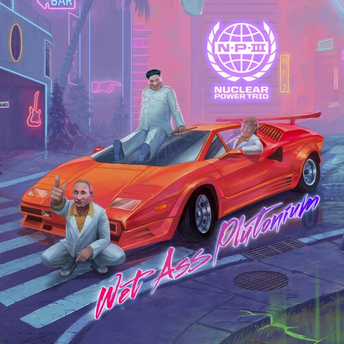 Nuclear Power Trio - Wet Ass Plutonium - Music CD