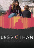 Less Than: A Documentary On Poverty In America - Less Than: A Documentary On Poverty In America - DVD
