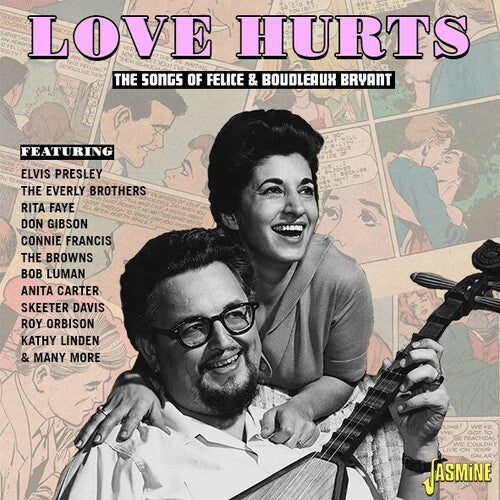 Love Hurts: The Songs Of Felice & Boudleaux Bryant - Love Hurts: The Songs Of Felice & Boudleaux Bryant - Music CD