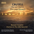 Crusell / Skog / Helsinki Baroque Orchestra - Last Warrior Bassoon Concerto Overture To - Music CD