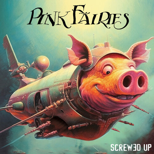 Pink Fairies - Screwed Up - Music CD