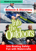 Into Boating Safety: Fun With Watercrafts - Into Boating Safety: Fun With Watercrafts - DVD