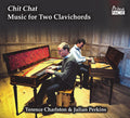 Charlston,terence / Perkins,julian - Chit Chat: Music For Two Clavichords - Music CD