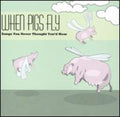 When Pigs Fly / Various - When Pigs Fly / Various - Music CD