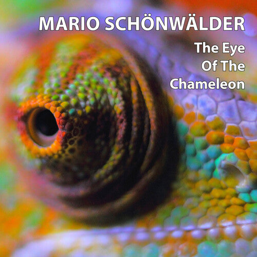 Schonwalder,mario - Eye Of The Chameleon - Music CD