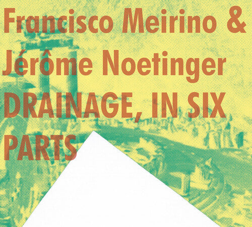 Meirino,francisco / Noetinger,jerome - Drainage, In Six Parts - Music CD