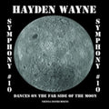 Wayne,hayden - Symphony #10-dances On The Far Side Of The Moon - Music CD