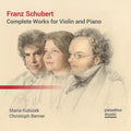 Kubizek,maria / Berner,christoph - Franz Schubert: Complete Works For Violin & Piano - Music CD