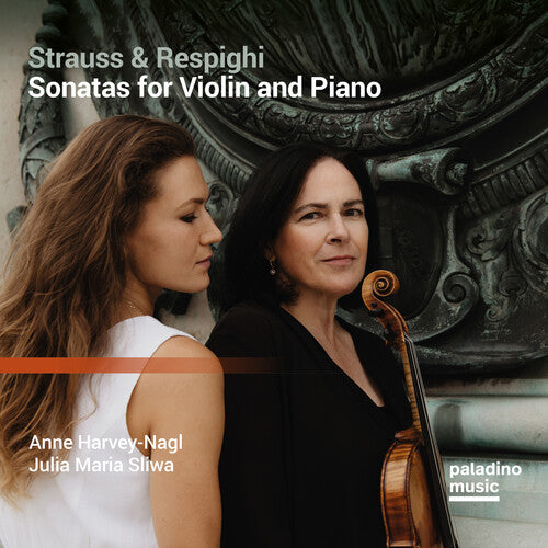 Nagl,anne Harvey / Sliwa,julia Maria - Strauss & Respighi: Sonatas For Violin And Piano - Music CD