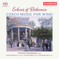 Haas / Janacek / Orsino Ensemble - Echoes Of Bohemia - Czech Music For Wind - Super Audio CD