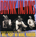 Drunk Injuns - From Where The Sun Now Stands I Will Fight No More - Music CD