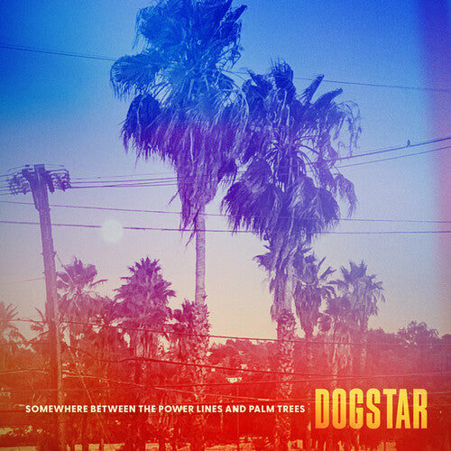 Dogstar - Somewhere Between The Power Lines And Palm Trees - Music CD