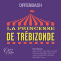 Gillet,anne-catherine - Offenbach: La Princesse De Trebizonde - Music CD