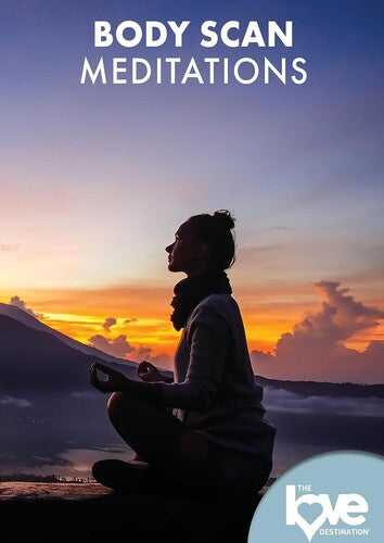 Love Destination Courses: Body Scan Meditations - Love Destination Courses: Body Scan Meditations - DVD