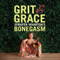 Jennifer Wharton's Bonegasm - Grit & Grace - Music CD