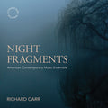 Carr / American Contemporary Music Ensemble - Night Fragments - Music CD
