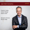 Berger / Gulda / Orchestra Musica Vitae - Jazz Violin Concertos - Made In Austria - Music CD