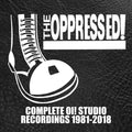 Oppressed - Complete Oi! Studio Recordings 1981-2018 - Music CD
