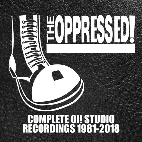 Oppressed - Complete Oi! Studio Recordings 1981-2018 - Music CD
