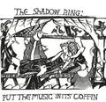 Shadow Ring - Put The Music In Its Coffin - Vinyl Record