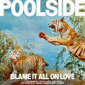 Poolside - Blame It All On Love - Music CD