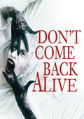 Don't Come Back Alive - Don't Come Back Alive - DVD