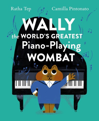 Tep,ratha / Pintonato,camilla - Wally The Worlds Greatest Piano Playing Wombat - Books