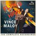 Maloy,vince - Flying High With Vince Maloy: The Complete Records - Vinyl Record