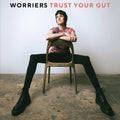 Worriers - Trust Your Gut - Vinyl Record