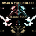 Omar & Howlers - Magic Man - Music CD