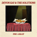 Kay,devon & The Solutions - Fine: A Ska - Vinyl Record