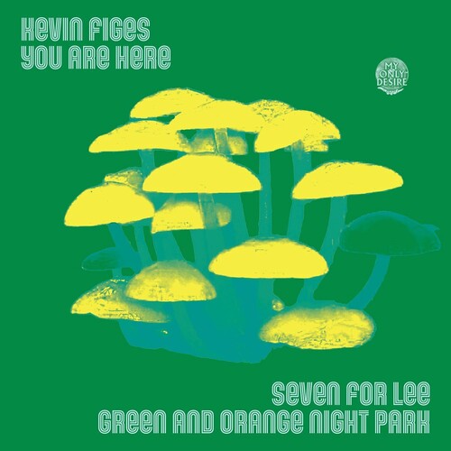 Figes,kevin & You Are Here - Seven For Lee / Green And Orange Night Park - Vinyl Record