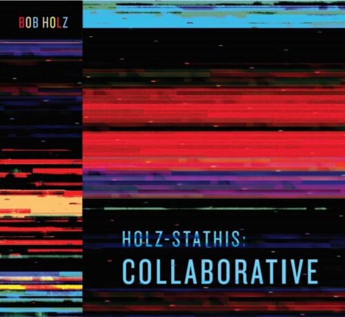Holz,bob - Holz-stathis: Collaborative - Vinyl Record
