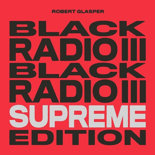 Robert Glasper - Black Radio III (Supreme Edition) [3LP Red, Black & White]