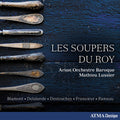 Arion Orchestre Baroque / Lussier,mathieu - Les Soupers Du Roy - Music CD
