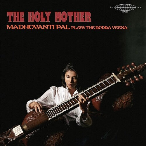 Pal,madhuvanti - Holy Mother - Madhuvanti Pal Plays The Rudra Veena - Vinyl Record