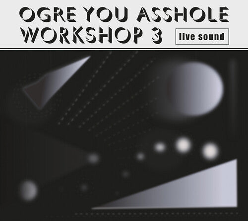 Ogre You Asshole - Workshop 3 - Music CD