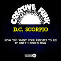 D.c. Scorpio - How You Want Your Rhymes To Be! / If Only I Could - Music CD