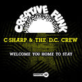 C-sharp & The D.c. Crew - Welcome You Home To Stay - Music CD