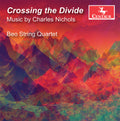 Nichols / Beo String Quartet - Crossing The Divide - Music CD