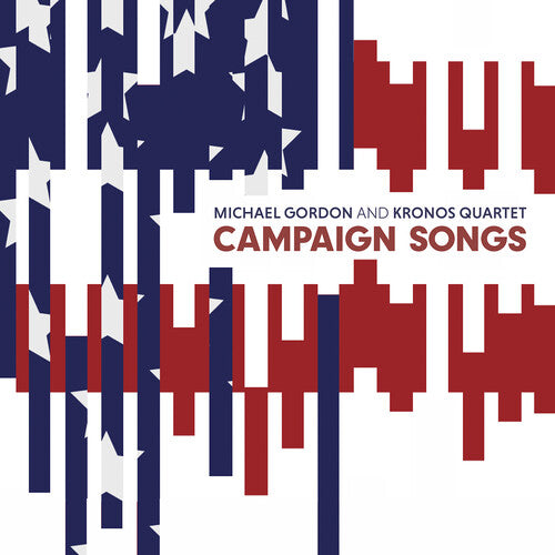Gordon / Kronos Quartet - Campaign Songs - Vinyl Record