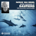 Eersel,patrice Van - Entre Humains Et Dauphins Une Relation Particuliur - Music CD